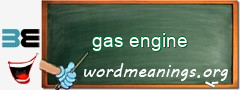 WordMeaning blackboard for gas engine